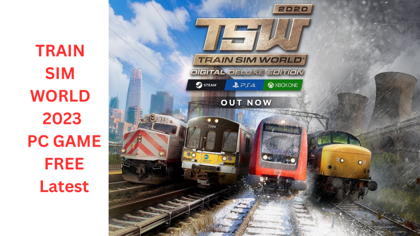 TRAIN SIM WORLD 2023 PC GAME FREE Latest