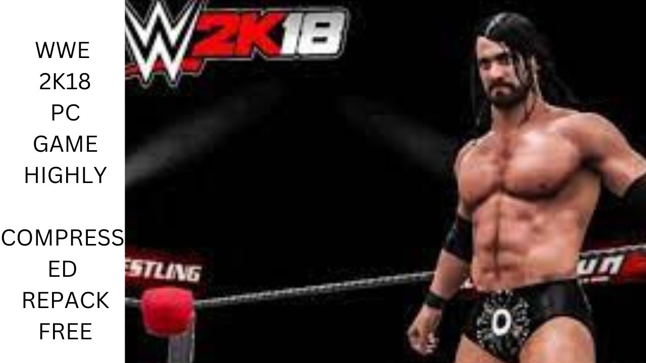 Wwe 2k18 Highly Compressed Download For Pc