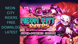 NEON CITY RIDERS FREE DOWNLOAD LATEST