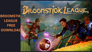 BROOMSTICK LEAGUE FREE DOWNLOAD LATEST